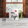 Чаша с надпис “Mrs. always Right”